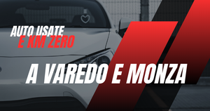Auto usate e km zero a varedo e monza